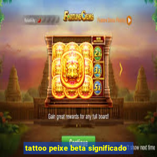 tattoo peixe beta significado